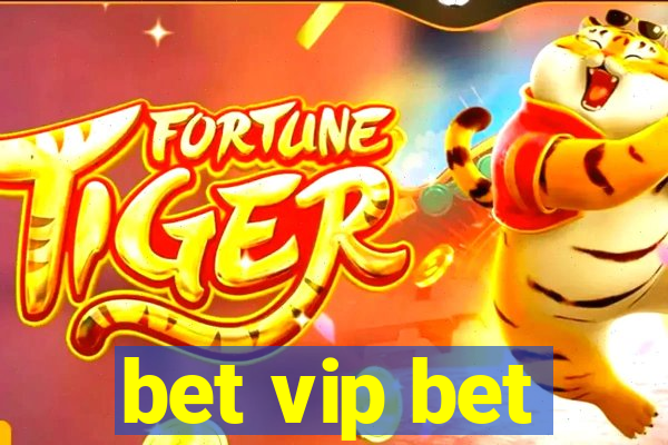 bet vip bet